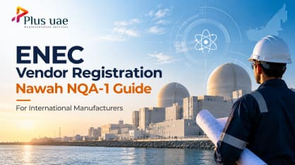 ENEC Vendor Registration & Nawah NASL Qualification (NQA-1) Guide for International Manufacturers